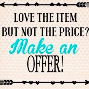 Most reasonable offers accepted!